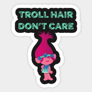 Troll Hair Don't Care Shirt Sticker